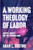 A Working Theology of Labor (Justice, Dignity, and the Common Good) by Adam L. Gustine, 9781540969286
