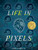 Life in Pixels by Gume Laurel III, 9781978598645