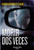 Morir dos veces (Dying Twice - Spanish Edition) by Susana Rodríguez Lezaun, 9788410642287