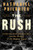 The Rush (California Gold, the Civil War, and the Making of the Modern World) by Nathaniel Philbrick, 9798217414017