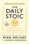 The Daily Stoic 10th Anniversary Edition (366 Meditations on Wisdom, Perseverance, and the Art of Living) by Ryan Holiday, Stephen Hanselman, 9798217414130