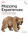 Mapping Experiences (A Complete Guide to Activating Customer-Centered Collaboration) by James Kalbach, 9798341672291