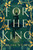 For the King (A Novel) by Carissa Weiser, 9780063304895