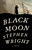 Black Moon (A Novel) by Stephen Wright, 9780316521857