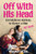 Off With His Head (100 Medieval Methods to Silence a Man (for good)) by Megan Coles, 9781035439065