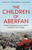The Children of Aberfan (A heart-breaking true story of loss, community and courage) by Sue Elliott, Bevan Jones, Steve Humphries, 9781800963047