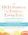The OCD Workbook for Food and Eating Fears (Overcome Obsessive Thoughts and Compulsions Using an Integrative CBT and Intuitive Eating Approach) by Lissette Cortes, Katie Jeffrey, Nicholas Farrell, 9781648486203