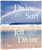 Divine Surf (Five Decades of Surfing Action and Culture) by Jeff Divine, Matt Warshaw, 9780847877287