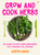 Grow and Cook Herbs (Delicious recipes and gardening tips through the seasons) by Judith Hann, 9781786789891