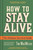 How to Stay Alive (The Ultimate Survival Guide) by Tim MacWelch, 9798886744460