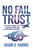 No Fail Trust (The Flight Manual for Building Teams That Deliver Under Pressure) by Jason O. Harris, 9781637635780