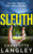 Sleuth (A small-town thriller where a detective and a YouTuber race to expose the truth) by Charlotte Langley, 9781835013410