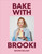 Bake with Brooki by Brooke Bellamy, 9798217317479