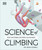 Science of Climbing (Perfect Your Technique, Gain Strength, Climb Better) by Kevin Cowell, 9798217311309