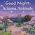Good Night Arizona Animals by Adam Gamble, Mark Jasper, Gail Yerrill, 9781649071682