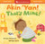 That's Mine! (Bilingual Tagalog & English) by Sumana Seeboruth, Ashleigh Corrin, 9798898592387
