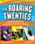 The Roaring Twenties (Discover the Era of Prohibition, Flappers, and Jazz) by Marcia Amidon Lusted, Jennifer Keller, 9781619302600
