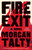 Fire Exit (A Novel) by Morgan Talty, 9781959030553