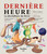 Dernière heure (La déconfiture du lièvre) (French Edition) by Robert Soulières, Sans Cravate, 9782925215561