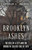 Brooklyn Ashes (The Rise of a City and the Brooklyn Theatre Fire of 1876) by Arthur L Scinta, 9781493098682