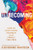 Unbecoming (How to Stop Fixing Yourself and Finally Feel Free) by Katherine Wintsch, 9781464241857