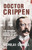 Doctor Crippen (The Infamous London Cellar Murder of 1910) by Nicholas Connell, 9781445634654