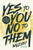 Yes to You, No to Them (The Discipline of Saying No and the Freedom that Follows) by Wallo267, 9798318605956