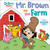 Mr. Brown On the Farm with Dr. Seuss Babies (A Touch and Feel Board Book) by Random House, Erik Doescher, 9780593813362