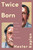 Twice Born (Finding My Father in the Margins of Biography) by Hester Kaplan, 9781646223596