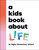 A Kids Book About Life by DK, 9780241830512
