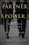 Partner to Power (The Secret World of Presidents and Their Most Trusted Advisers) by K. Ward Cummings, 9781633883154