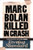 Marc Bolan Killed in Crash (A Musical Novel of the 1970s) by Ira A. Robbins, 9780984253944