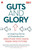 Guts and Glory: 20 Inspiring Stories of Graduates from Sibm Pune Who Made Their Own Future by Students of Symbiosis Institute of Business Management, 9788129123701