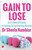 Gain to Lose: An Essential Guide to Losing Fat By Gaining Muscle by SHEELA NAMBIAR, 9788129137555