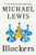 Blockers (Rebels in the Deep State) by Michael Lewis, 9781324131656