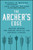 The Archer's Edge (Ancient Wisdom and Modern Practice for Business Leaders) by Michael D. Watkins, Juan-Carlos Holgado, 9781394415328