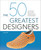 The 50 Greatest Designers (The People Who Have Created Our Environment) by Tom May, 9781398842595