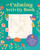 The Calming Activity Book (Puzzles, Anxiety Relief Tips, and More!) by Eric Saunders, Emma Van Hinsbergh, 9781398859036