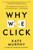 Why We Click (The Emerging Science of Interpersonal Synchrony) by Kate Murphy, 9781250425317