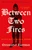 Between Two Fires by Christopher Buehlman, 9781250439222