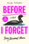 Before I Forget (A Novel) by Tory Henwood Hoen, 9781250807144