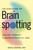 The Evolution of Brainspotting (Healing through a Neuroexperiential Lens) by David Grand, PhD, 9781649633545