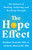 The Hope Effect (The Science of Healing, Achieving, and Breaking Through) by Stephen Trzeciak, Anthony Mazzarelli, M.D., 9781250439130