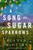 A Song of Sugar Sparrows by Seanan McGuire, 9781250339423