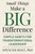 Small Things Make a Big Difference (Simple Habits for Transformational Leadership) by Spencer Holt, 9781510788763