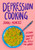 Depression Cooking (Feeding Yourself When It All Feels Too Hard) by Sonali Menezes, 9781770418431