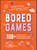 Bored Games (100+ In-Person and Online Games to Keep Everyone Entertained) by Adams Media, 9781507226667