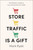 Store Traffic Is a Gift (The Retailer's Guide to Converting Visits into Sales) by Mark Ryski, 9798886453768