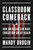 Classroom Comeback (How Americans Can Make Education Great Again) by Mandy Drogin, 9781641775472