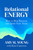 Relational Energy (How to Beat Burnout and Ignite Your Team) by Amy Young, Kim Cameron, 9798890571656